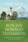 Kościół Nowego Testamentu – Odkryj Boży plan dla Kościoła i swoje w nim miejsce - Derek Prince