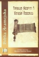 Biblia Aramejska Targum Neofiti 1 Tom 1 Księga Rodzaju wydanie naukowe