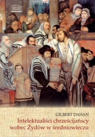Intelektualiści chrześcijańscy wobec Żydów w średniowieczu