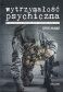 Wytrzymałość psychiczna. Podręcznik dla oddziałów SAS i jednostek elitarnych