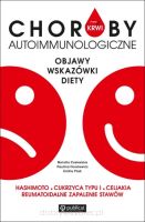 Masz to we krwi. Choroby autoimmunologiczne. Objawy, wskazówki, diety