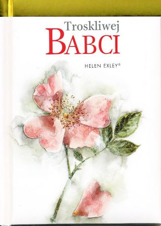 Troskliwej Babci