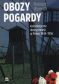 Obozy pogardy - komunistyczne obozy represji w Polsce 1944-1956
