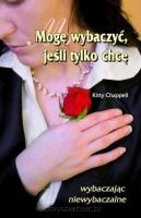Mogę wybaczyć jeśli tylko chcę - wybaczając niewybaczalne