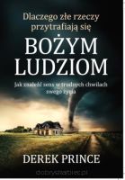Dlaczego złe rzeczy przytrafiają się Bożym ludziom - Derek Prince