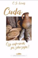 Cuda. Czy naprawdę się zdarzają? - C.S. Lewis