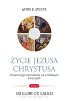 Życie Jezusa Chrystusa, tom 1 - Chronologiczna historia na podstawie Ewangelii
