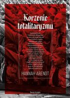 Korzenie totalitaryzmu - Hannah Arendt