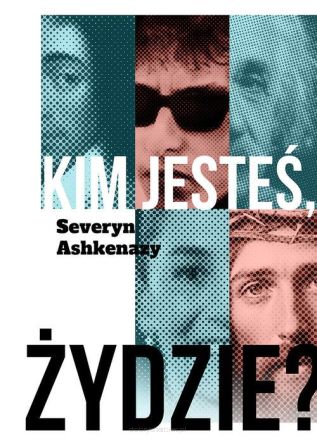 Kim jesteś, Żydzie? - Severyn Askhenazy