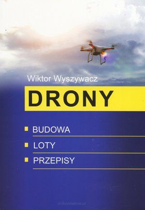 Drony - Budowa, loty, przepisy