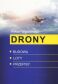 Drony - Budowa, loty, przepisy