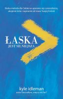 Łaska jest silniejsza - Kyle Idleman