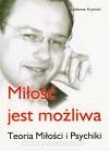 Miłość jest możliwa - Teoria miłości i psychiki - wersja pol./an