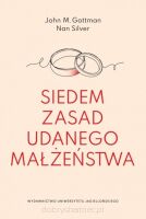 Siedem zasad udanego małżeństwa - J.M. Gottman, N. Silver