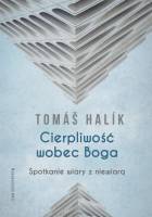 Cierpliwość wobec Boga -   Tom Halik, Andrzej Babuchowski