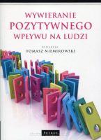 Wywieranie pozytywnego wpływu na ludzi - Teoria i praktyka