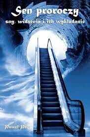 Sen proroczy. Sny, widzenia i ich wykładanie - Paweł Prus
