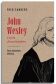 John Wesley o życiu chrześcijańskim – Fred Sanders