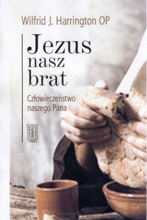 Jezus nasz brat - Człowieczeństwo naszego Pana