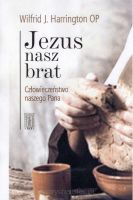 Jezus nasz brat - Człowieczeństwo naszego Pana