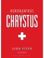 Koronawirus i Chrystus - John Piper