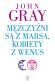 Mężczyźni są z Marsa, kobiety z Wenus John Gray