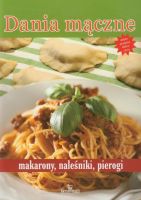 Dania mączne. Makarony, naleśniki, pierogi