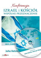 DVD Izrael i Kościół. Wspólne przeznaczenie. Konferencja - Juha Ketola, Henryk Wieja