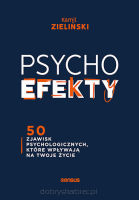 PSYCHOefekty. 50 zjawisk psychologicznych, które wpływają na Twoje życie