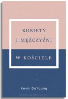 Kobiety i mężczyźni w Kościele - Kevin DeYoung