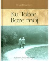 Ku Tobie Boże mój - Oswald Chambers