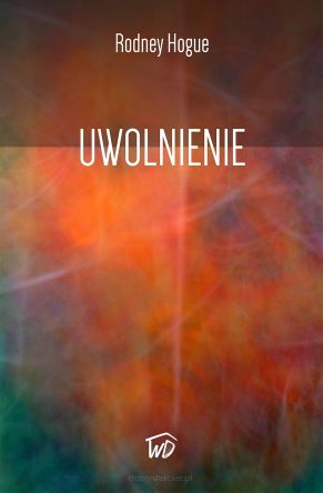 Uwolnienie - Rodney Houge