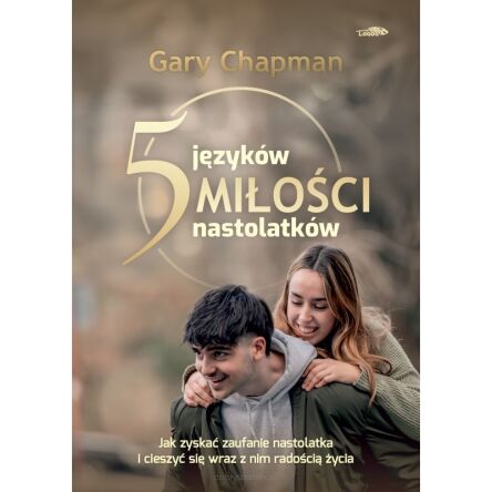 Pięć języków miłości nastolatków - Gary Chapman
