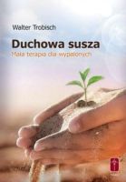 Duchowa susza – mała terapia dla wypalonych