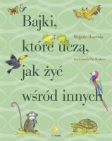 Bajki, które uczą jak żyć wśród innych
