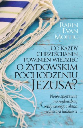 Co każdy chrześcijanin powinien wiedzieć o żydowskim pochodzeniu Jezusa?