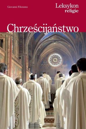 Chrześcijaństwo. Leksykon Religie