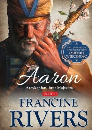 Aaron. Arcykapłan, brat Mojżesza cz.2