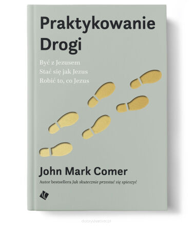 Praktykowanie Drogi - John Mark Comer