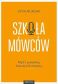 Szkoła Mówców. Myśl i prezentuj inaczej niż...