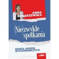 (Nie)zwykłe spotkania wokół godzin wychowawczych z Anną Konarzewską