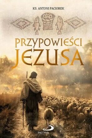 Przypowieści Jezusa. Wprowadzenie i objaśnienie w.2