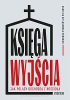 Księga wyjścia. Jak Polacy odchodzą z Kościoła?