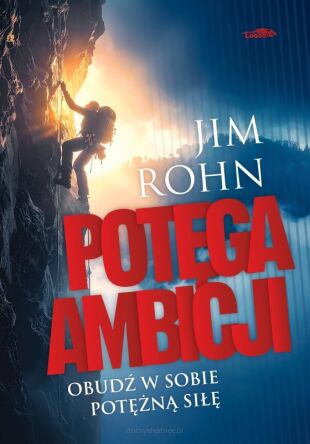 Potęga ambicji - Jim Rohn (wydanie II)