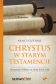 Chrystus w Starym Testamencie. Rozważania biblijne na każdy dzień roku