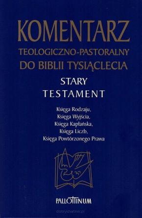 Komentarz teologiczno-pastoralny do Biblii Stary Testament Pięcioksiąg
